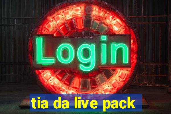 tia da live pack